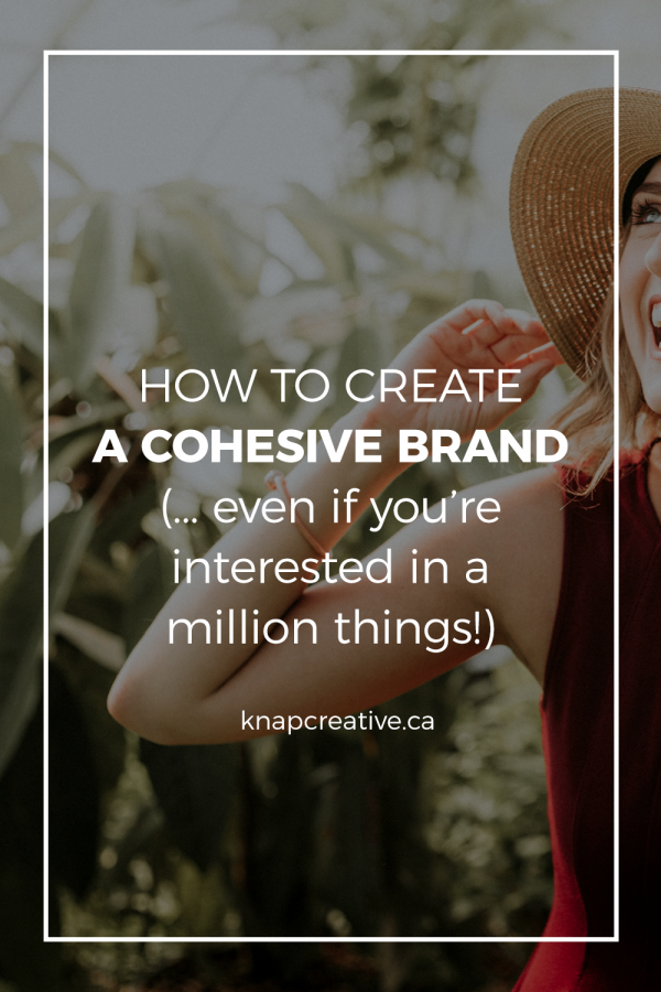 How to Create a Cohesive Brand (Even if You’re Interested in a Million Things)