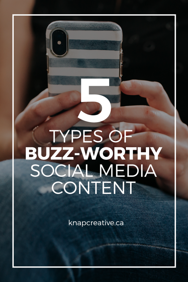 5 Types of Buzz-Worthy Social Media Content 5 Types of Buzz-Worthy Social Media Content
