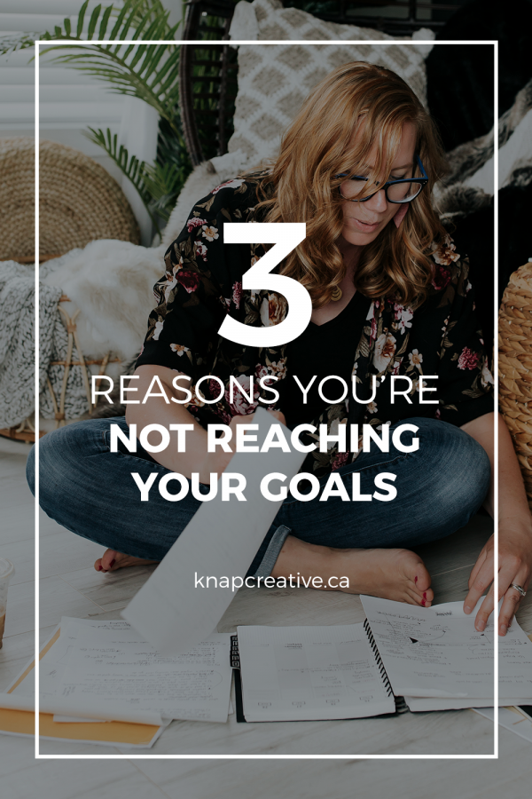 Three Reasons You’re Not Reaching Your Goals