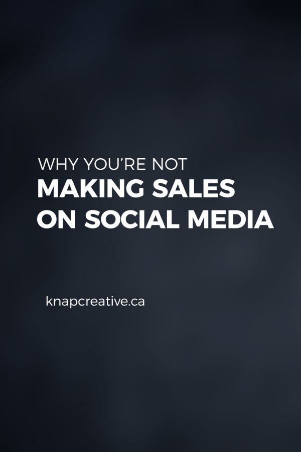 Why You’re Not Making Sales on Social Media