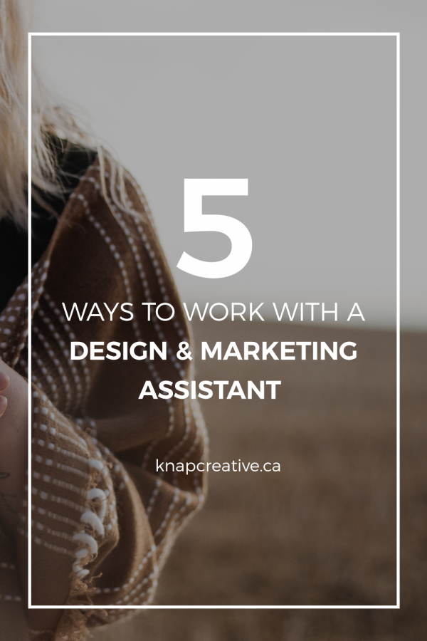 5 Ways to Work with a Design & Marketing Assistant 5 Ways to Work with a Design & Marketing Assistant