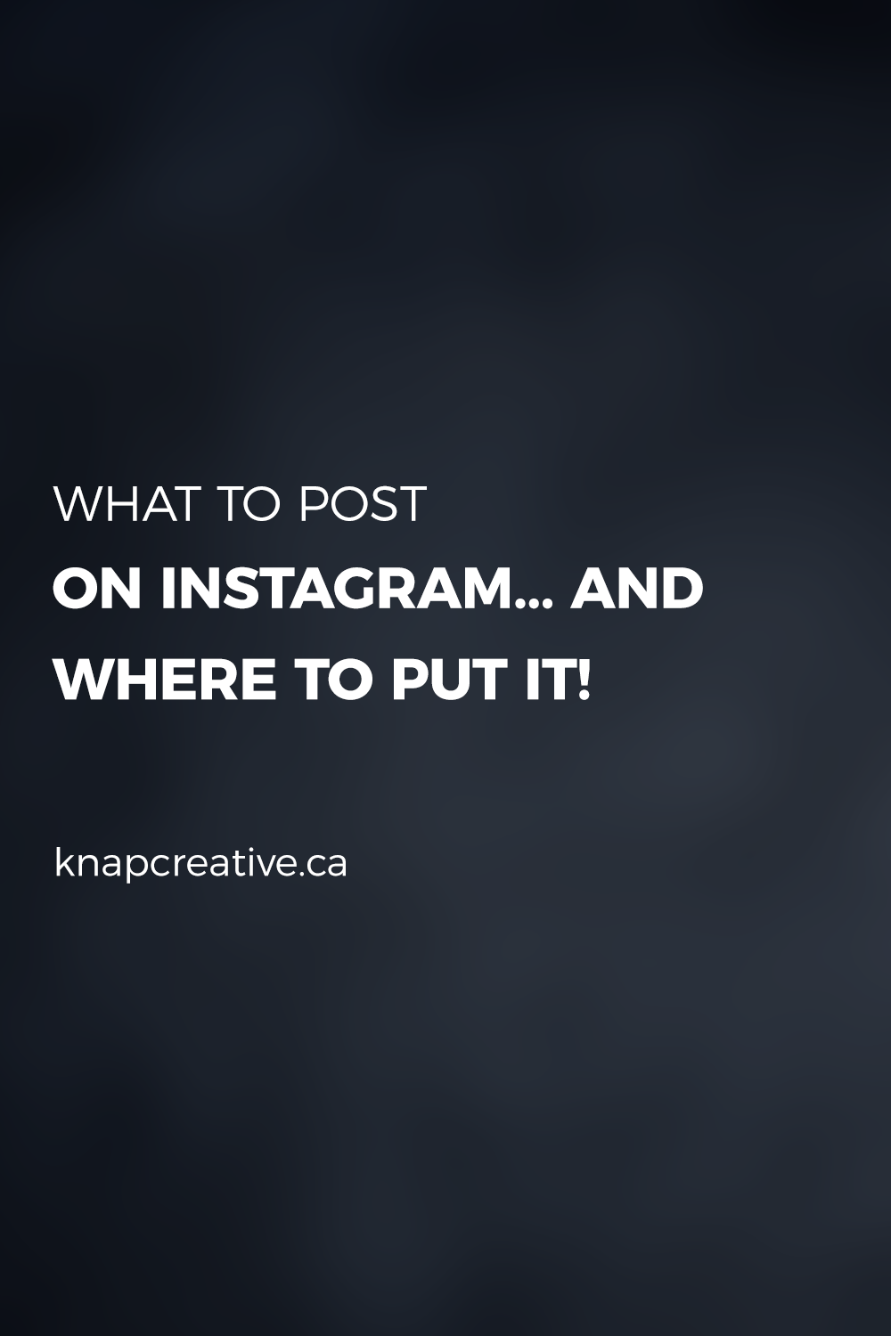 What to Post on IG and Where to Put It (1)