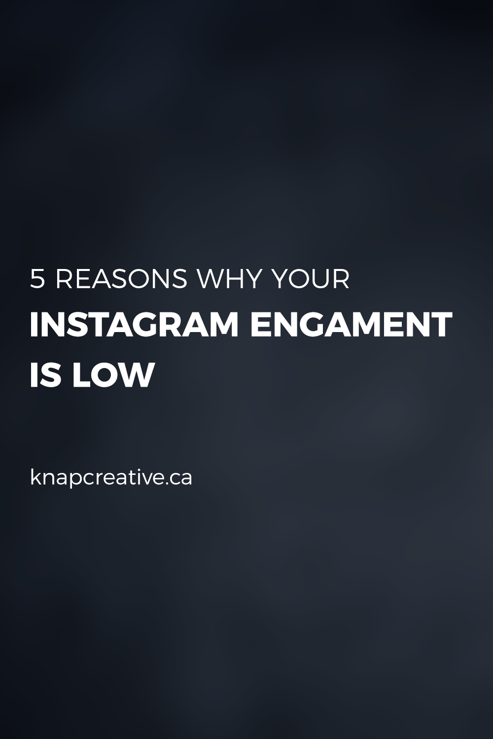 5 Reasons Why Your Instagram Engagement is Low