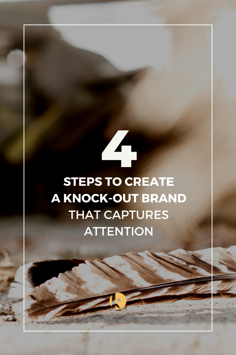 How to Create a Knock Out Brand that Captures Attention How to Create a Knock Out Brand that Captures Attention