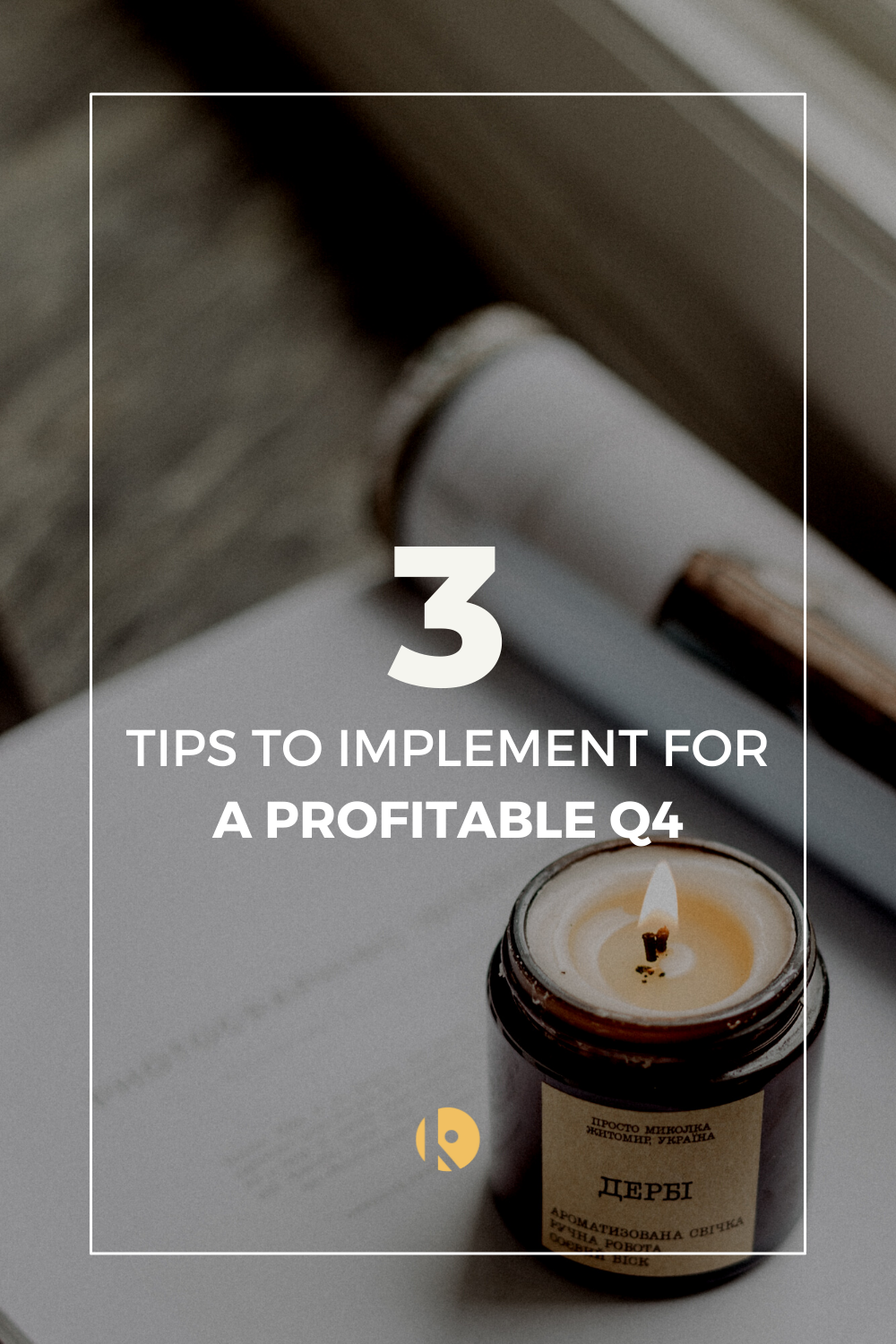 3 Tips to Implement for a Profitable Q4 3 Tips to Implement for a Profitable Q4