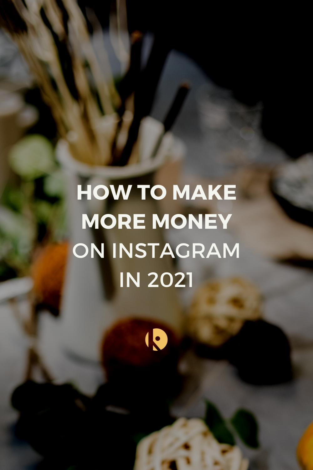 How to Make More Money on Instagram How to Make More Money on Instagram
