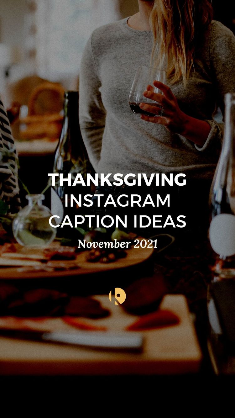 Thanksgiving + November 2021 Instagram Caption Ideas